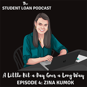 The Student Loan Podcast – Episode 4 – Zina Kumok